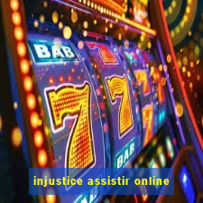 injustice assistir online